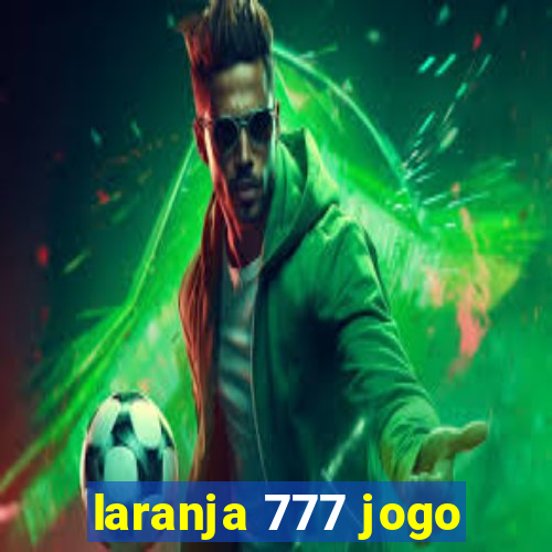 laranja 777 jogo